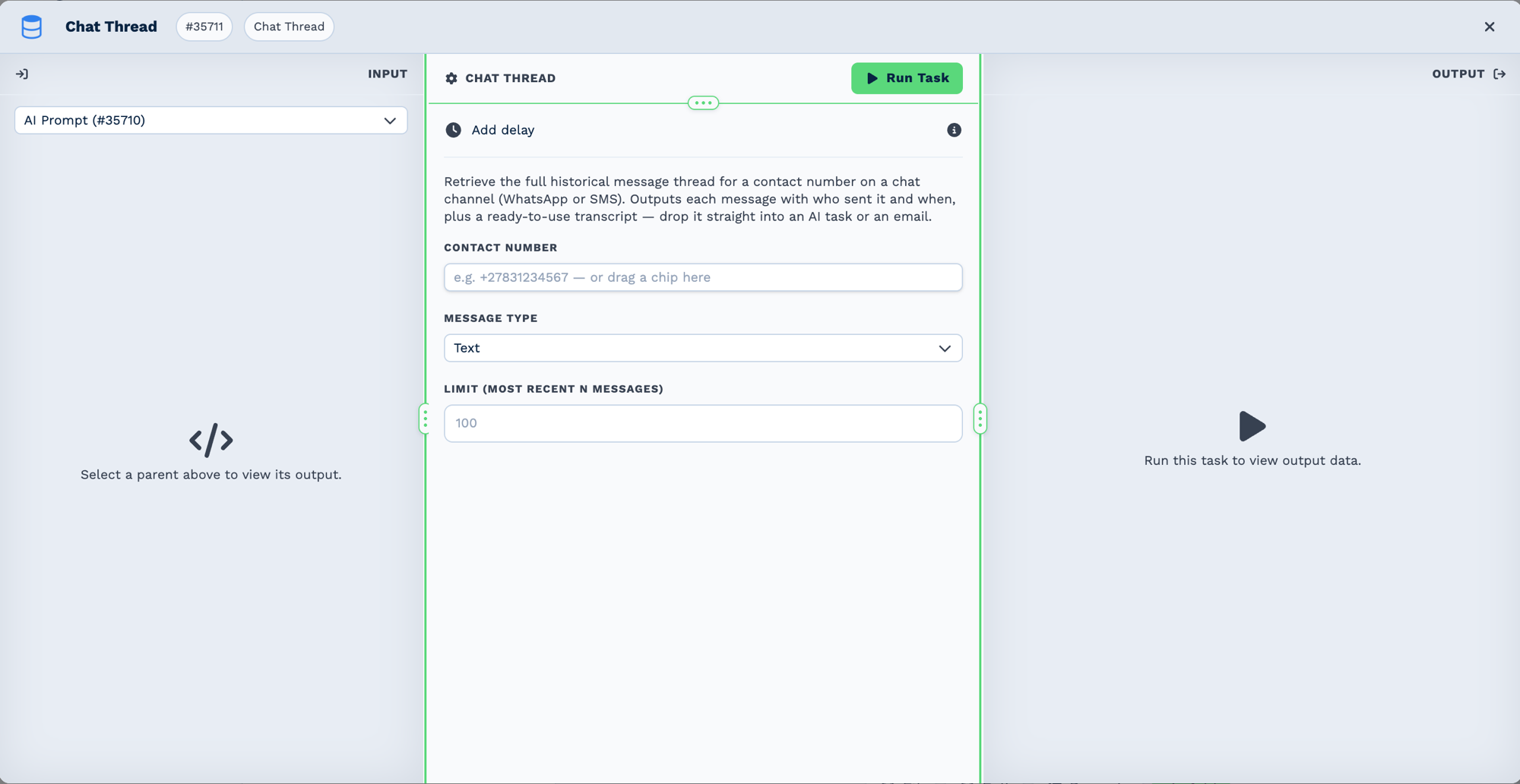 The Chat Thread task configuration panel. It retrieves the full historical message thread for a contact number on a WhatsApp or SMS channel, and outputs each message with its sender and timestamp plus a ready-to-use transcript. Fields are Contact Number, which accepts a number in international format or a dragged variable chip, Message Type set to Text, and a limit for the most recent N messages defaulting to 100