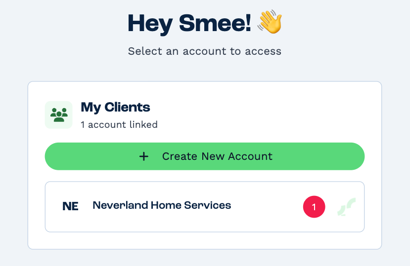 Hey Smee! Select an account to access — a My Clients card with 1 account linked, a Create New Account button, and Neverland Home Services with a red badge showing 1