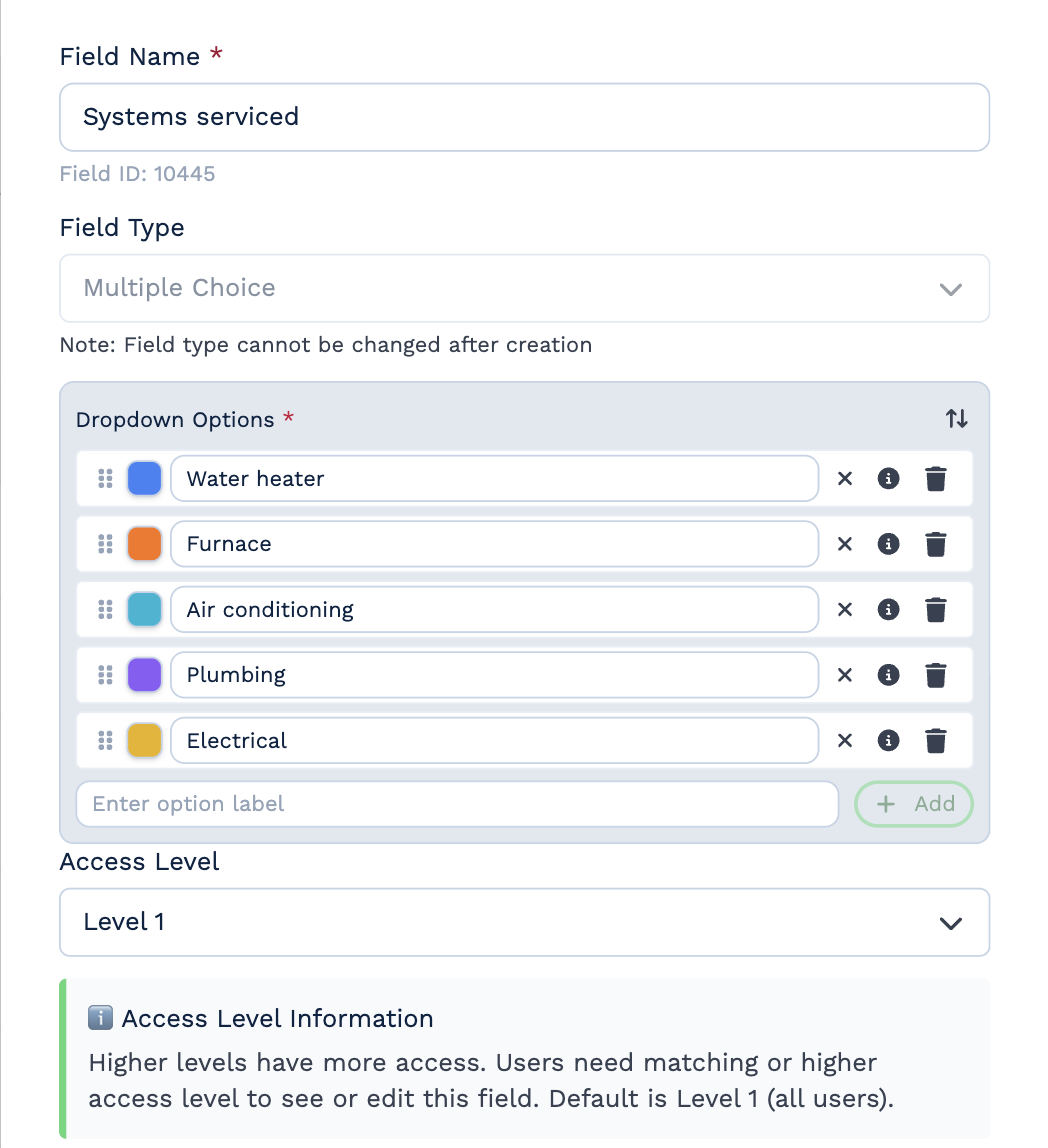 The window for the Systems serviced field: Field Name, Field ID, Field Type Multiple Choice with the note that it can't be changed after creation, and Dropdown Options listing Water heater, Furnace, Air conditioning, Plumbing and Electrical, each with a colour, a drag handle and a bin, above an Enter option label box and an Add button. Below, Access Level set to Level 1 and the Access Level Information box