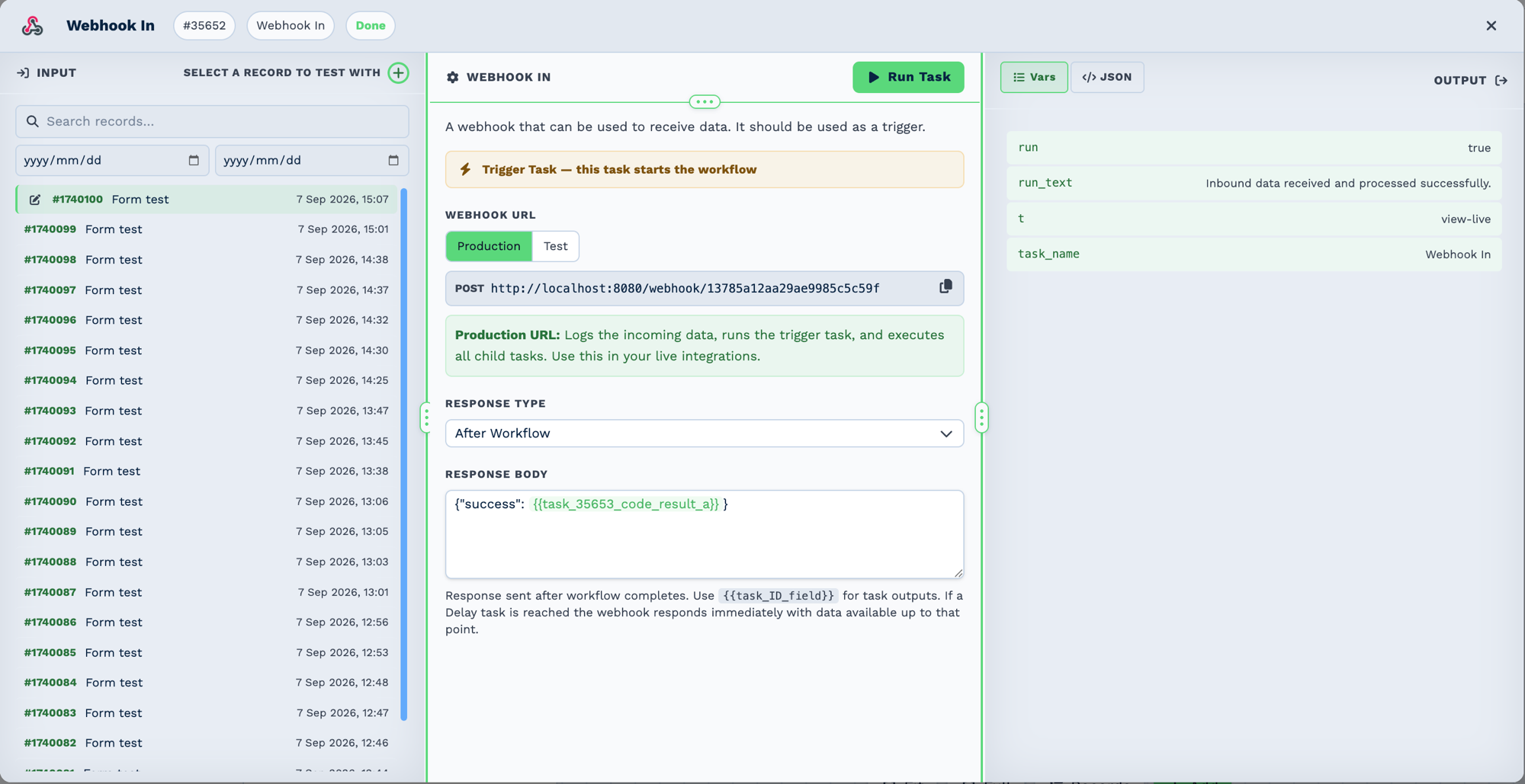 The Webhook In task open in the BaseCloud task editor. A banner reads "Trigger Task — this task starts the workflow". The Webhook URL section has Production and Test tabs with a POST endpoint ending in a generated token, and explains that the Production URL logs incoming data, runs the trigger task and executes all child tasks. Response Type is set to After Workflow and the Response Body contains a JSON object referencing a task output variable. The left Input pane lists recent test records; the right Output pane shows the flattened variables run, run_text, t and task_name